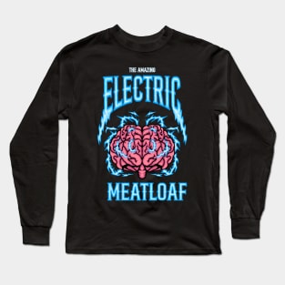 The Amazing Electric Meatloaf Long Sleeve T-Shirt